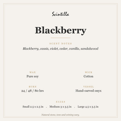 Scintilla Blackberry candle specifications: pure soy wax, cotton wick, hand-carved onyx jar, 24 to 80 hour burn by size.